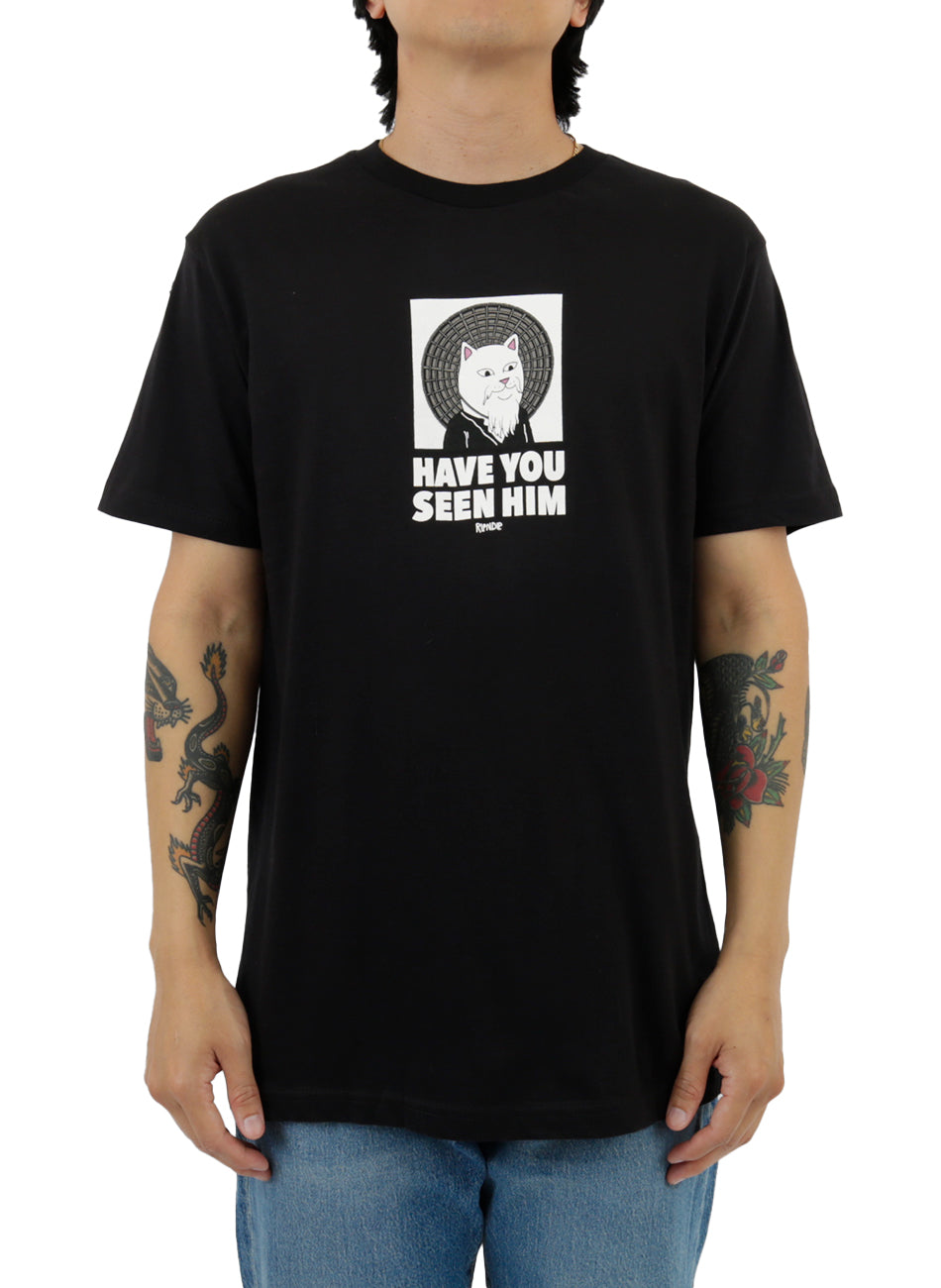Have You Seen Him? T-Shirt