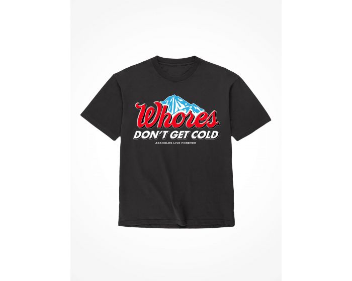 Assholes Live Forever Wh***s Dont Get Cold - Black T-Shirt ALF-310224 - Karmaloop