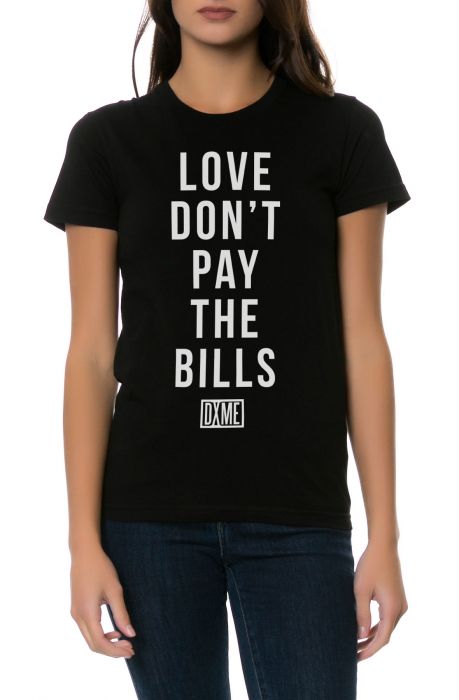 The Love Dont Pay The Bills Tee In Black 7019