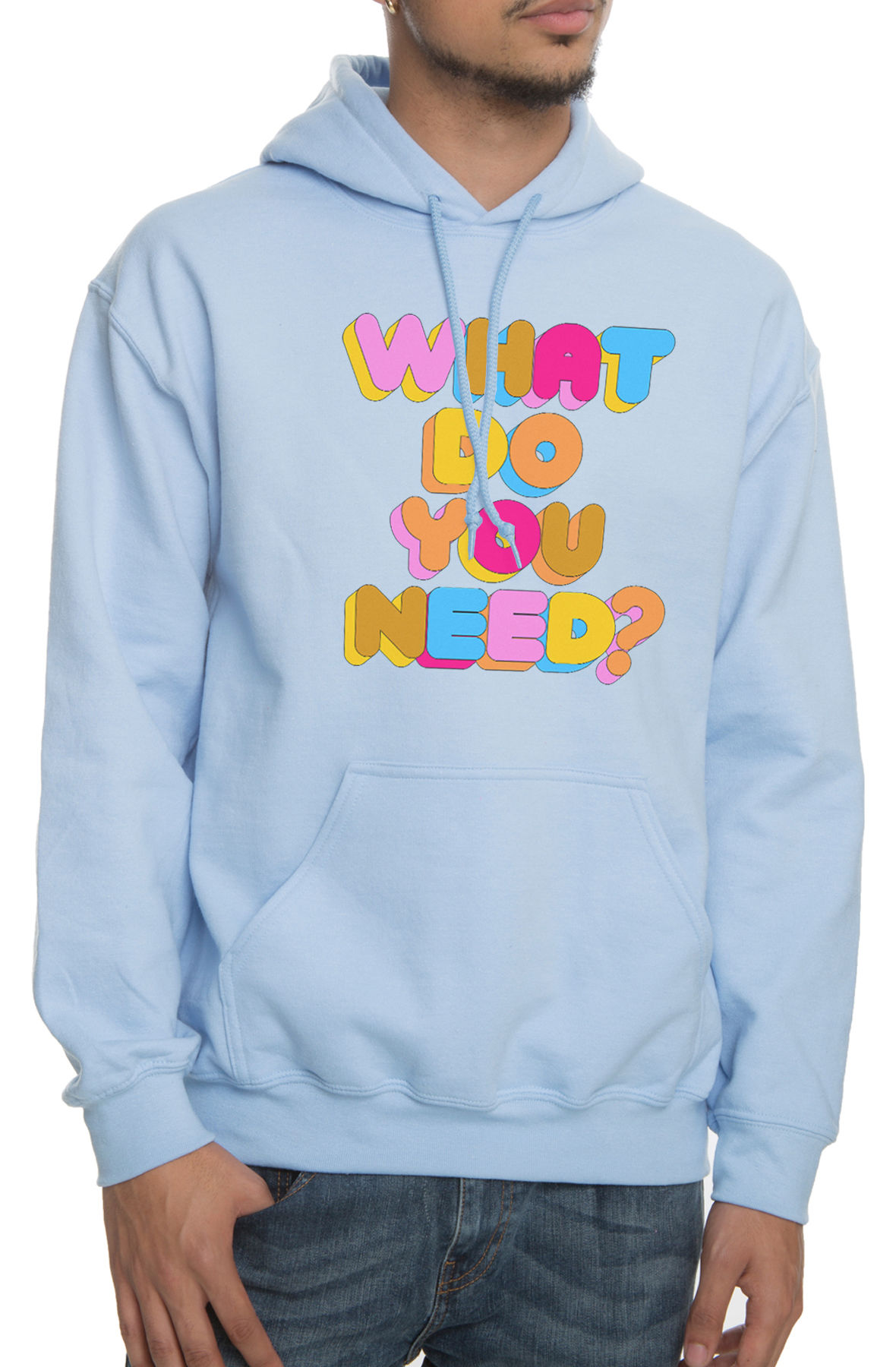 The What Do You Need Hoodie in Light Blue