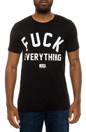 Fuck Everything Tee